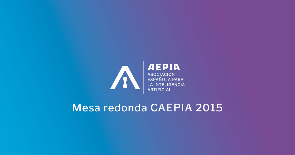 Mesa redonda CAEPIA 2015: Mujeres, investigación e IA