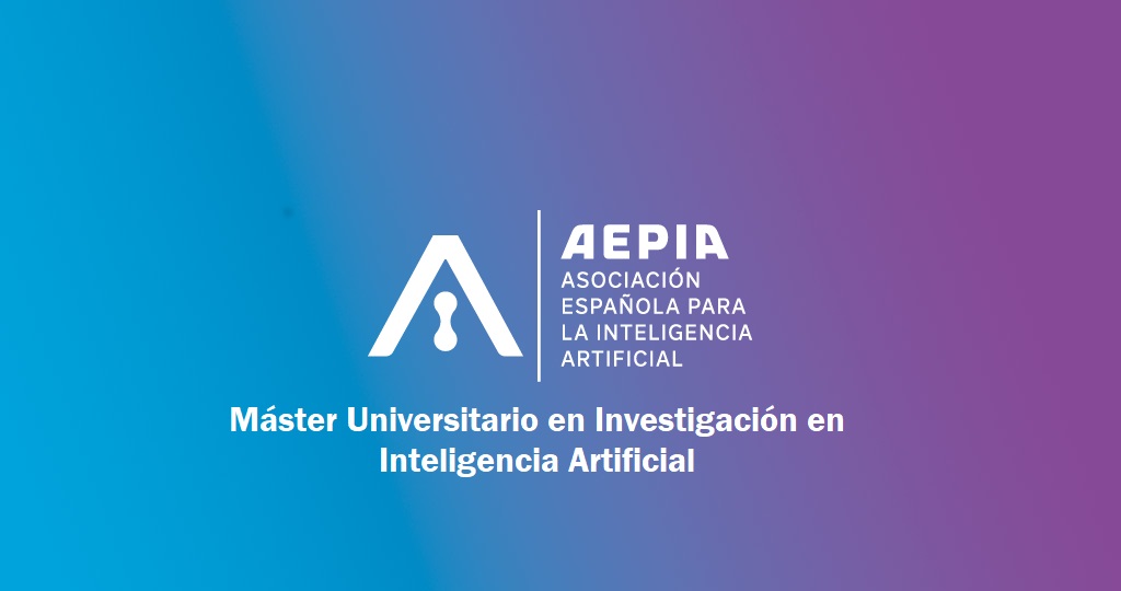 Máster Universitario en Investigación en Inteligencia Artificial. Preinscripción abierta